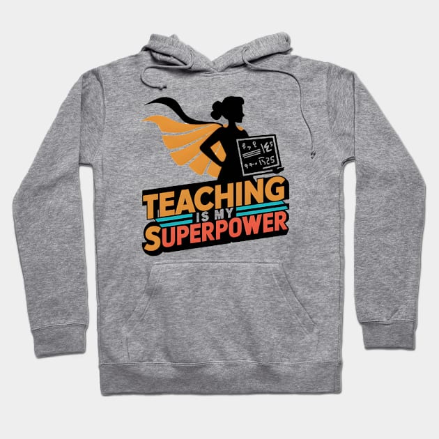 Teaching is My Super Power Graphic Print Hoodie by LENTEE